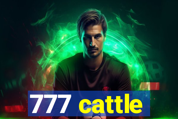 777 cattle