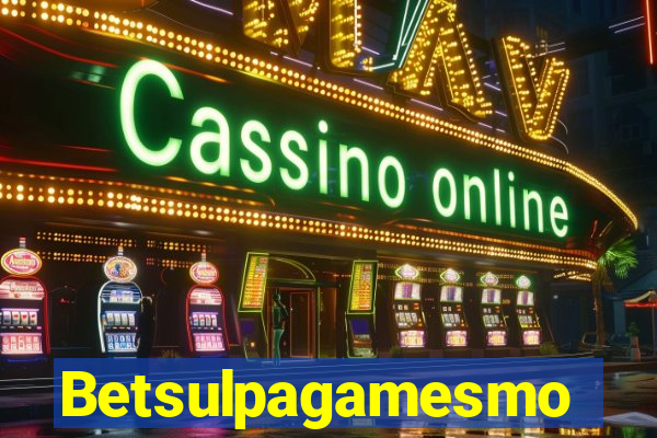 Betsulpagamesmo