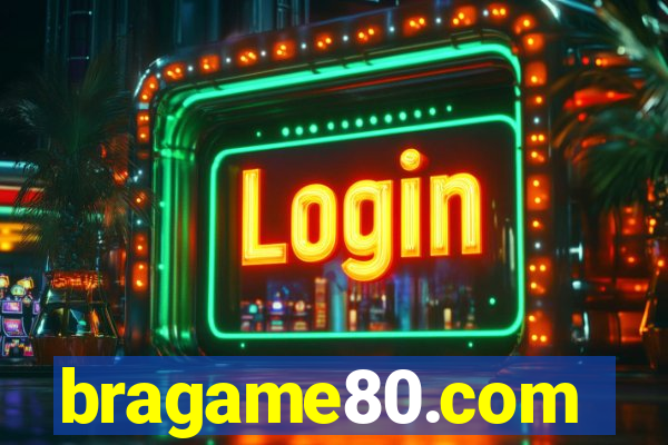 bragame80.com