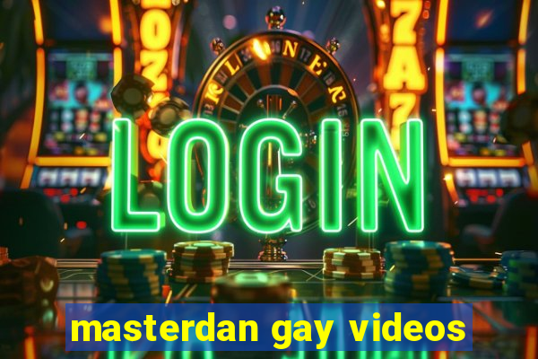 masterdan gay videos