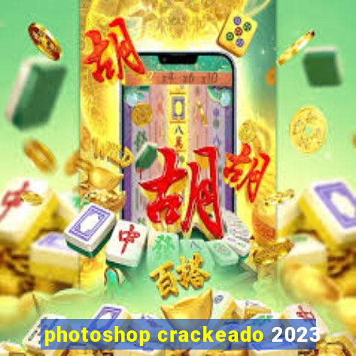 photoshop crackeado 2023