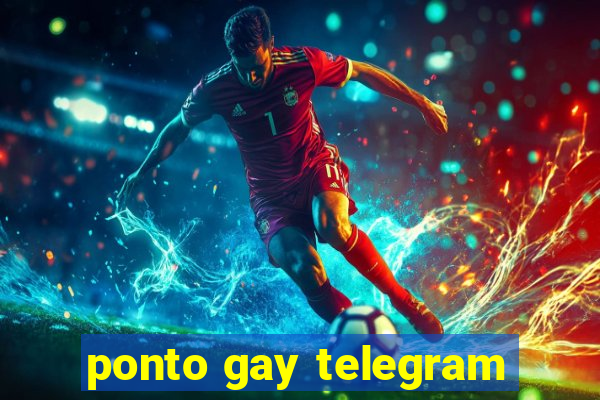 ponto gay telegram