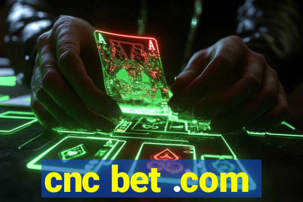 cnc bet .com