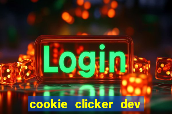 cookie clicker dev tools hack