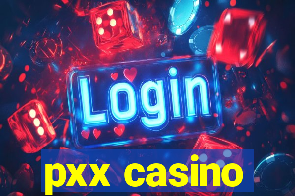 pxx casino