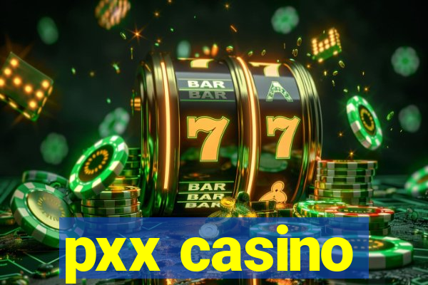 pxx casino