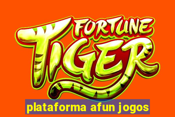 plataforma afun jogos