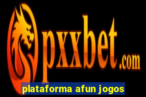 plataforma afun jogos