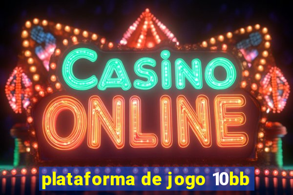 plataforma de jogo 10bb