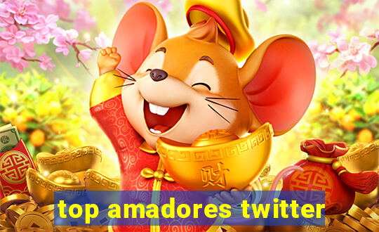 top amadores twitter