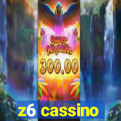 z6 cassino