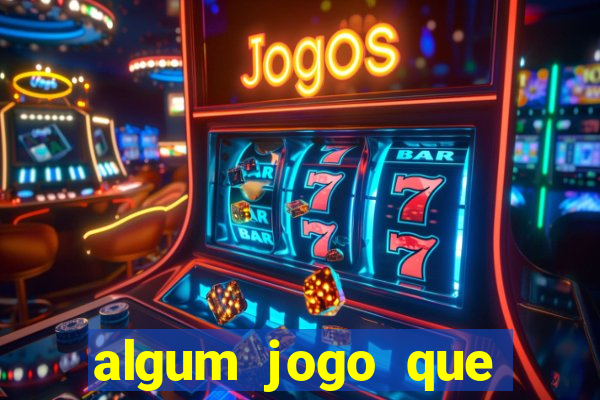 algum jogo que paga de verdade