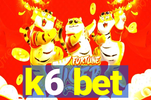 k6 bet