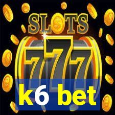 k6 bet