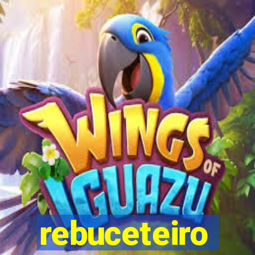 rebuceteiro