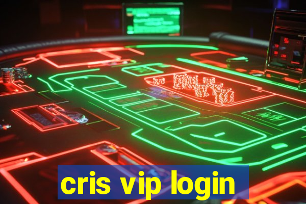 cris vip login