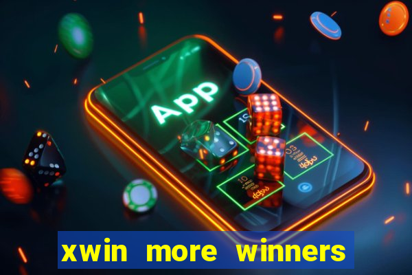 xwin more winners more fun