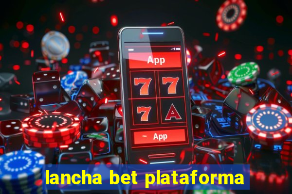 lancha bet plataforma