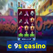 c 9s casino