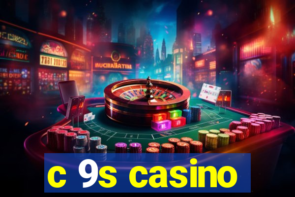 c 9s casino