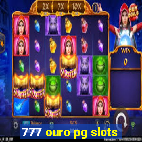 777 ouro pg slots