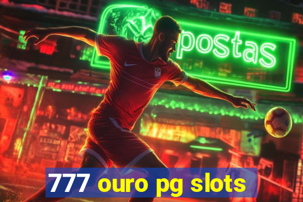 777 ouro pg slots