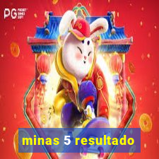 minas 5 resultado