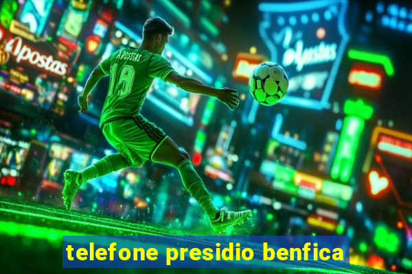 telefone presidio benfica