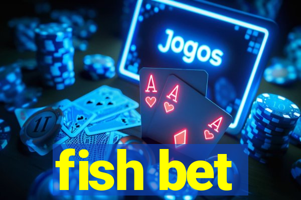 fish bet