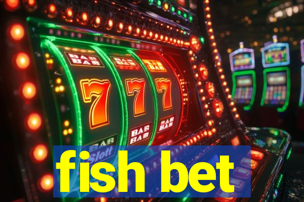 fish bet