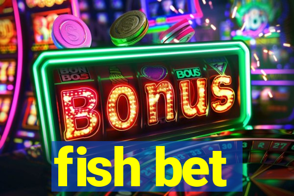 fish bet