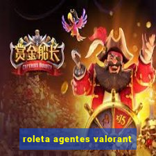 roleta agentes valorant