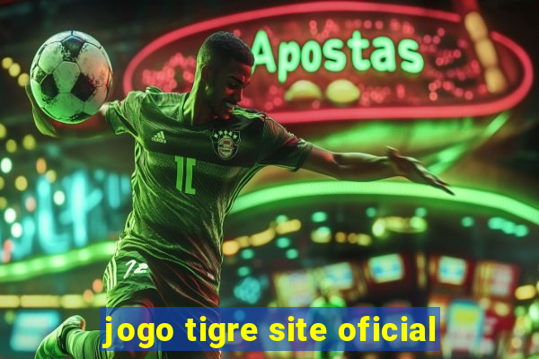 jogo tigre site oficial