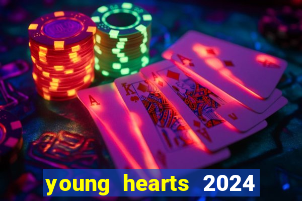 young hearts 2024 assistir online grátis