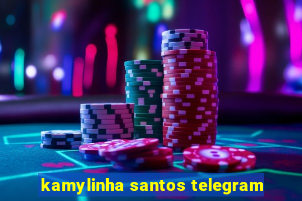 kamylinha santos telegram