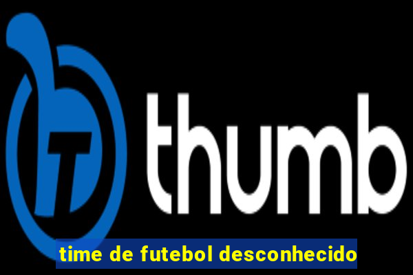 time de futebol desconhecido