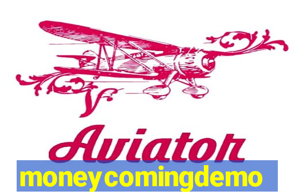 moneycomingdemo