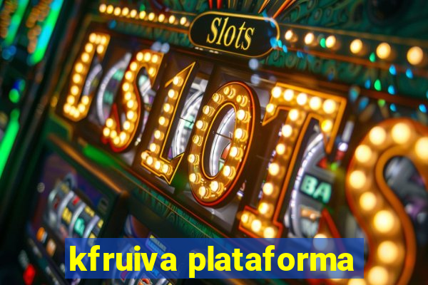 kfruiva plataforma