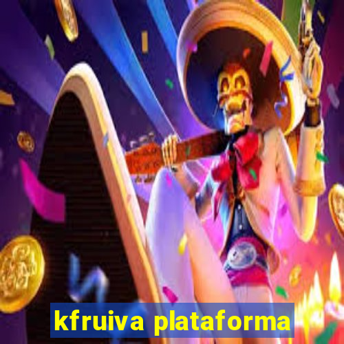 kfruiva plataforma