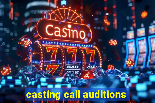 casting call auditions