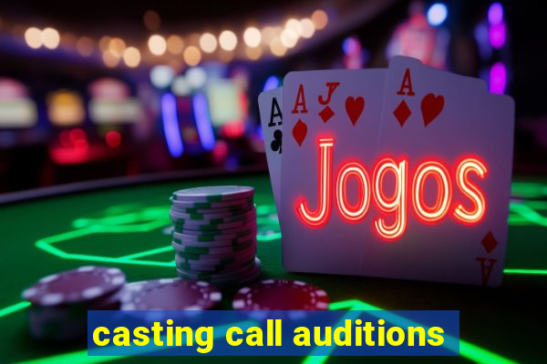 casting call auditions