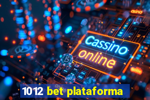 1012 bet plataforma