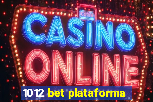 1012 bet plataforma