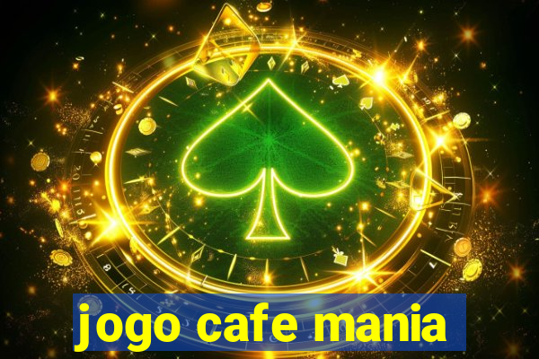 jogo cafe mania