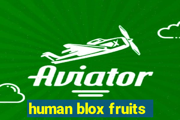 human blox fruits