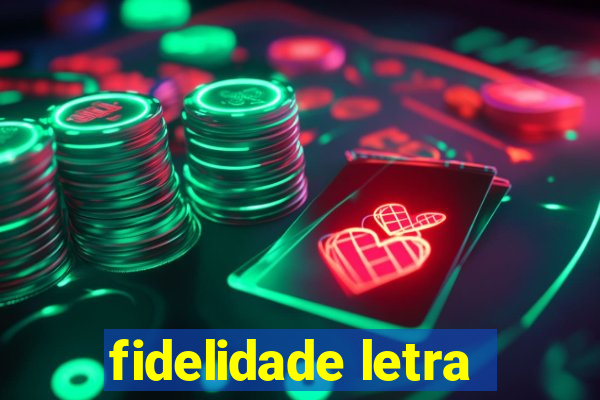 fidelidade letra