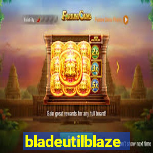 bladeutilblaze