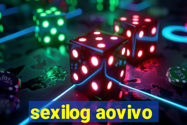 sexilog aovivo