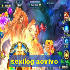 sexilog aovivo