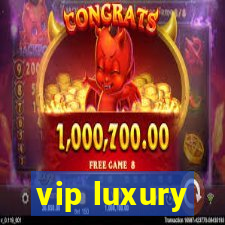 vip luxury